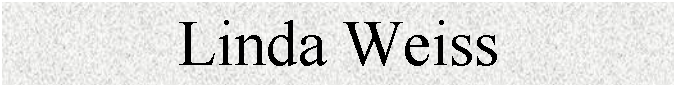 Text Box: Linda Weiss


