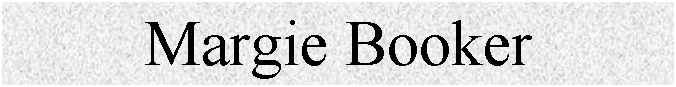 Text Box: Margie Booker

